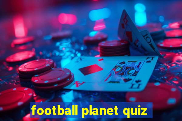 football planet quiz